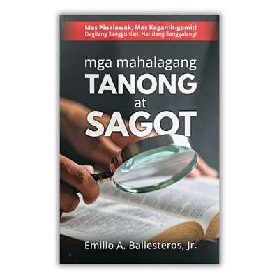 Mga Mahalagang Tanong at Sagot - Emilio A. Ballesteros, Jr.