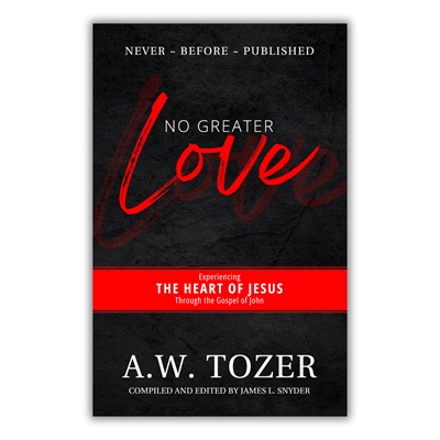 No Greater Love - A.W. Tozer