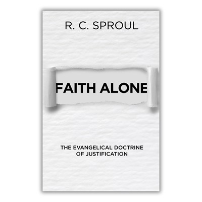 Faith Alone - R.C. Sproul