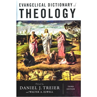 Evangelical Dictionary of Theology 3rd Ed. - Daniel Treier / Walter Elwell