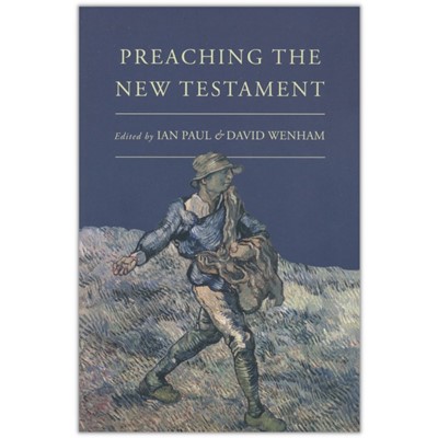 Preaching the New Testament - Ian Paul & David Wenham
