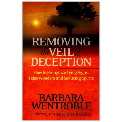 Removing the Veil of Deception - Barbara Wentroble