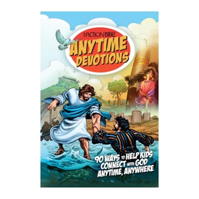 The Action Bible Anytime Devotions: 90 Ways to Help Kids Connect with God Anytime, Anywhere