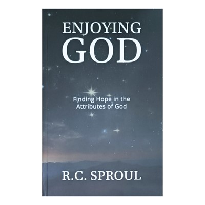 Enjoying God - R. C. Sproul (Local)