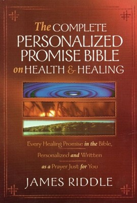 The Complete Personalized Promise Bible on Health and Healing