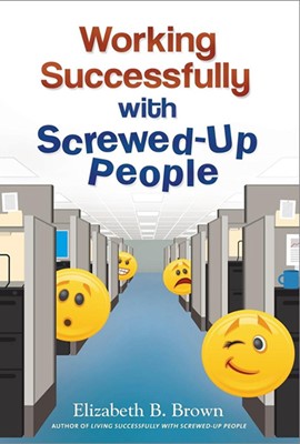 Working Successfully with Screwed Up People (Soft Cover)