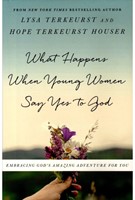 What Happens When Young Women Say Yes to God (Paperback)