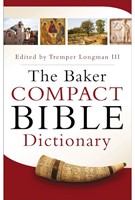 The Baker Compact Bible Dictionary (Paperback)