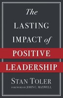 The Lasting Impact of Positive Leadership (Paperback)