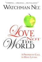 Love Not The World (Soft Cover)