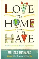 Love the Home You Have (Paperback)