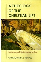 A Theology of the Christian Life (Paperback)