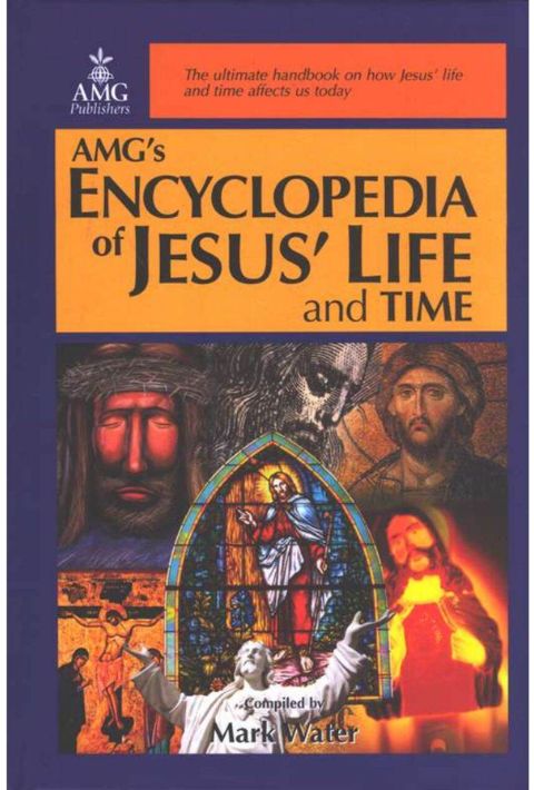 AMG's Encyclopedia of Jesus' Life and Time