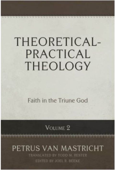 Theoretical-Practical Theology, Volume 2: Faith in the Triune God