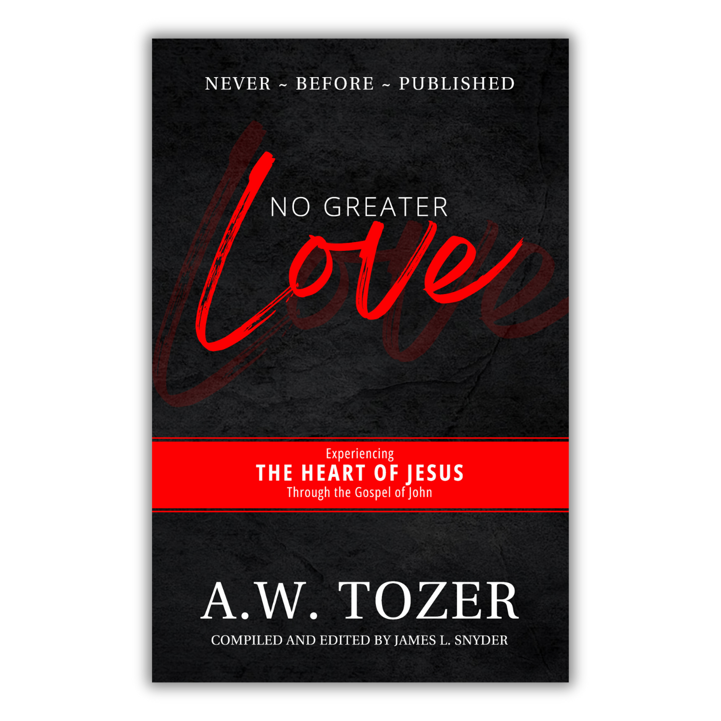 No Greater Love - A.W. Tozer