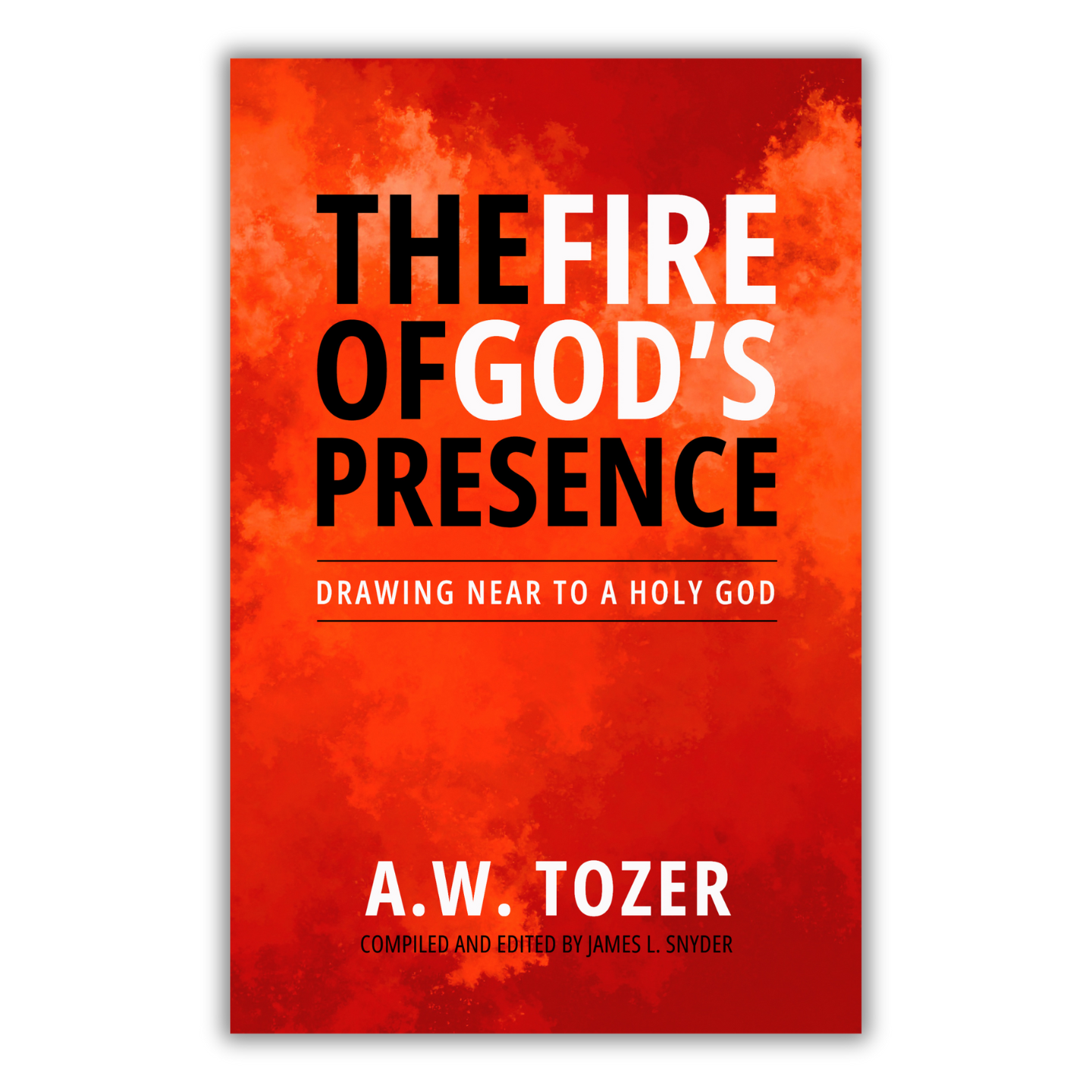 The Fire of God's Presence - A.W. Tozer