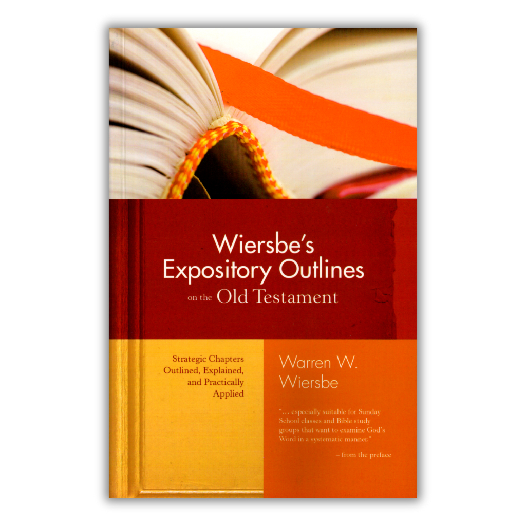Wiersbe's Expository Outlines on the Old Testament