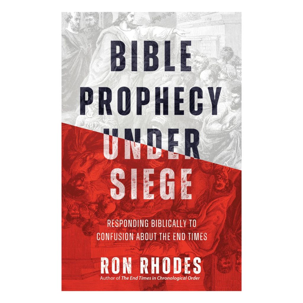 Bible Prophecy Under Siege, Responding Biblically to Confusion About the End Times