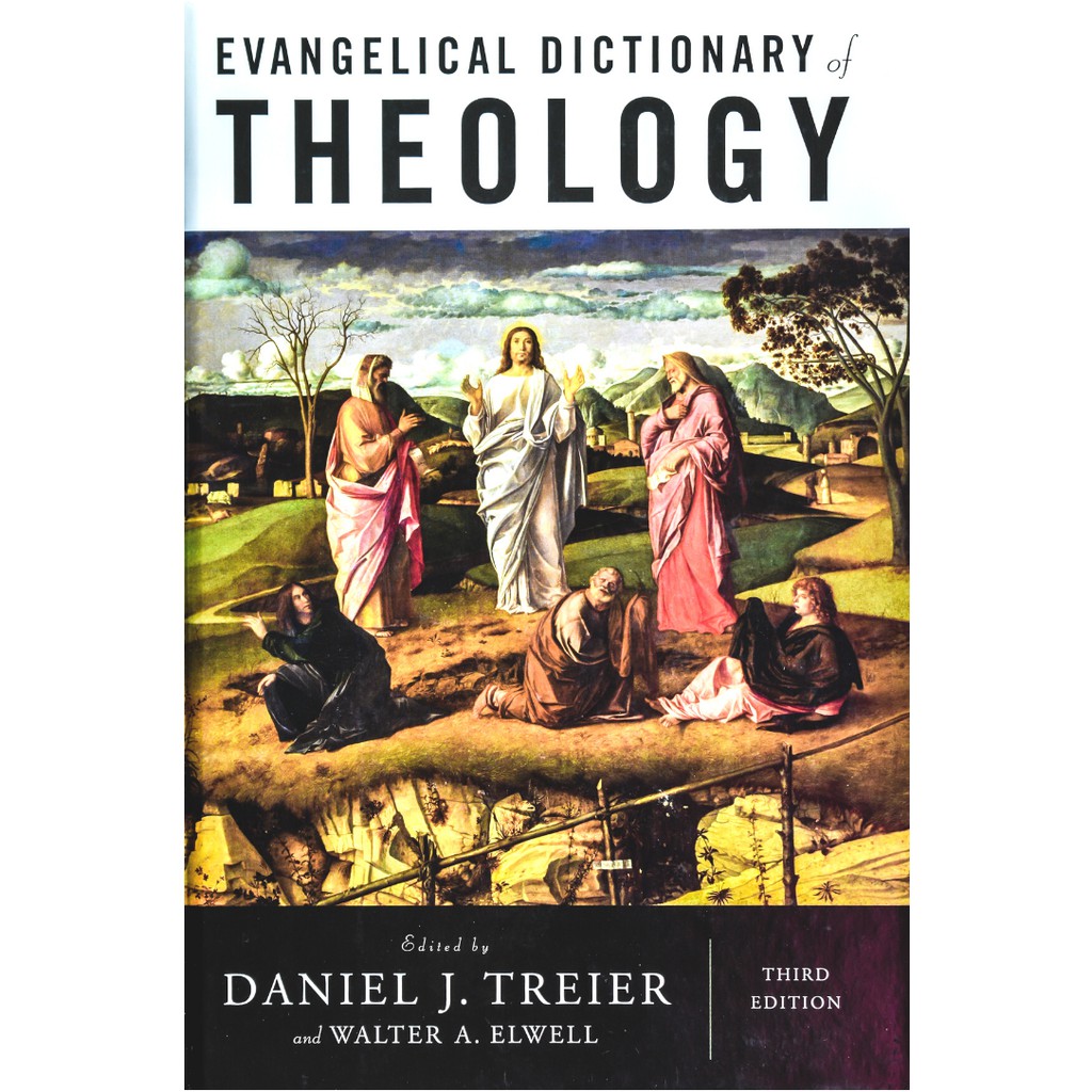 Evangelical Dictionary of Theology 3rd Ed. - Daniel Treier / Walter Elwell
