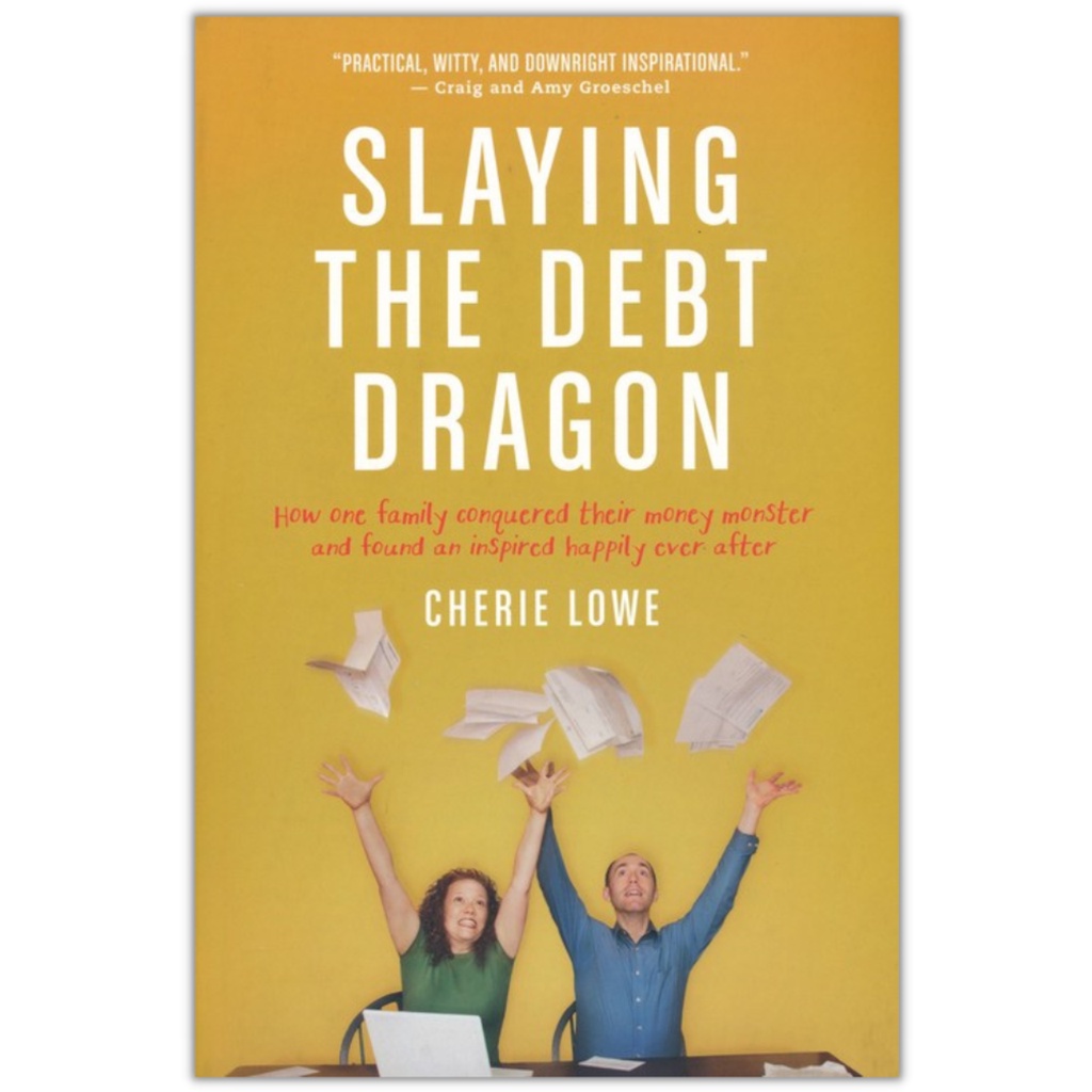 Slaying the Debt Dragon - Cherie Lowe