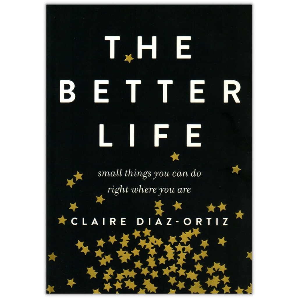 The Better Life - Claire Diaz-Ortiz