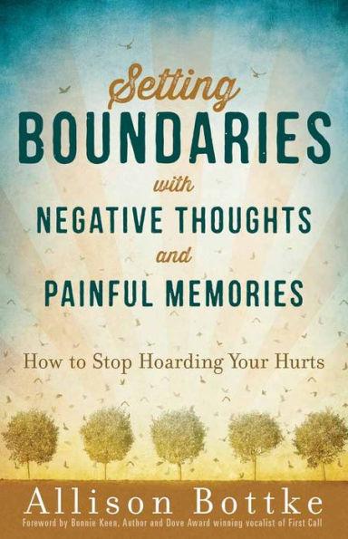 Setting Boundaries with Negative Thoughts and Painful Memories