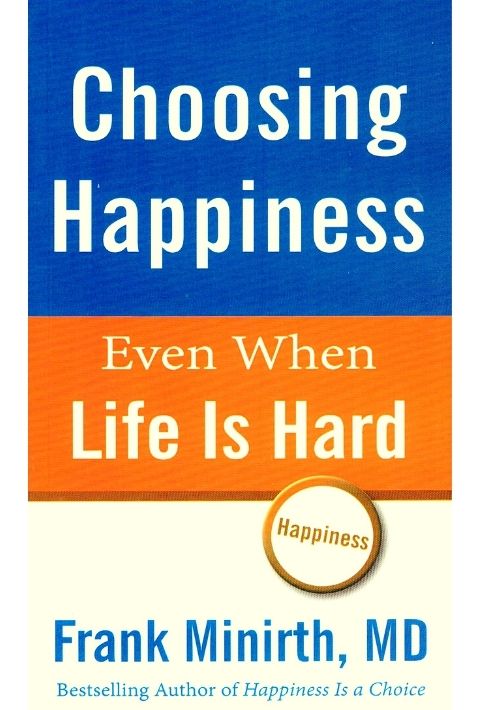 Choosing Happiness Even When Life is Hard