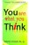 You Are What You Think